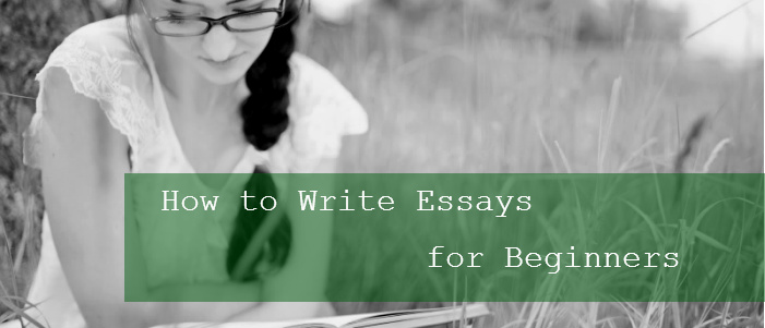 How to Write Essays for Beginners