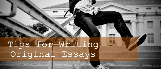 Tips for Writing Original Essays