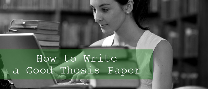 How to Write a Good Thesis Paper
